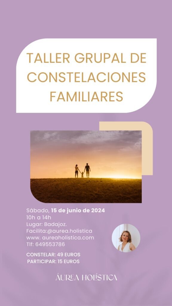 TALLER GRUPAL DE CONSTELACIONES FAMILIARES BADAJOZ | 15 de junio de 2024 1 TALLER GRUPAL DE CONSTELACIONES FAMILIARES BADAJOZ junio 2024
