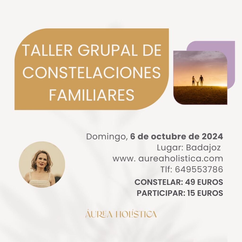 TALLER GRUPAL DE CONSTELACIONES FAMILIARES EN BADAJOZ | 6 de octubre de 2024 1 TALLER GRUPAL DE CONSTELACIONES FAMILIARES EN BADAJOZ 6 de octubre de 2024 jpg